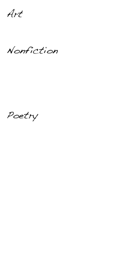 Art
Diana Magallón

Nonfiction
Margarita Barresi
Raina J. León with Delia Neyra and Yesenia Hernandez Macías

Poetry
Mario Duarte
Moises Goldszmidt
Rosa Lidia Gonzalez
Corey Mingura
Sergio Ortiz
Daniel Enrique Perez
Joseph Rios
Eva Saavedra
James Sanchez
